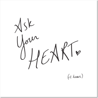 Ask Your Heart - It Knows Posters and Art